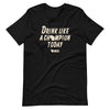 MKE: Drink Like a Champion Today T-Shirt
