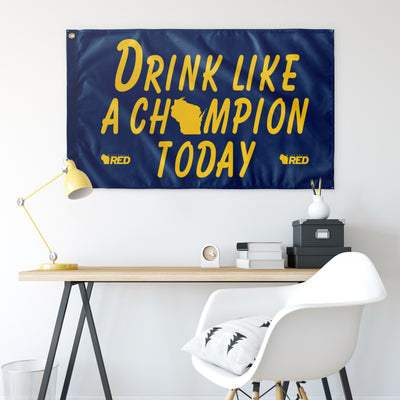 Marquette: Drink Like a Champion Today Flag