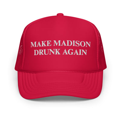 Make Madison Drunk Again Trucker Hat
