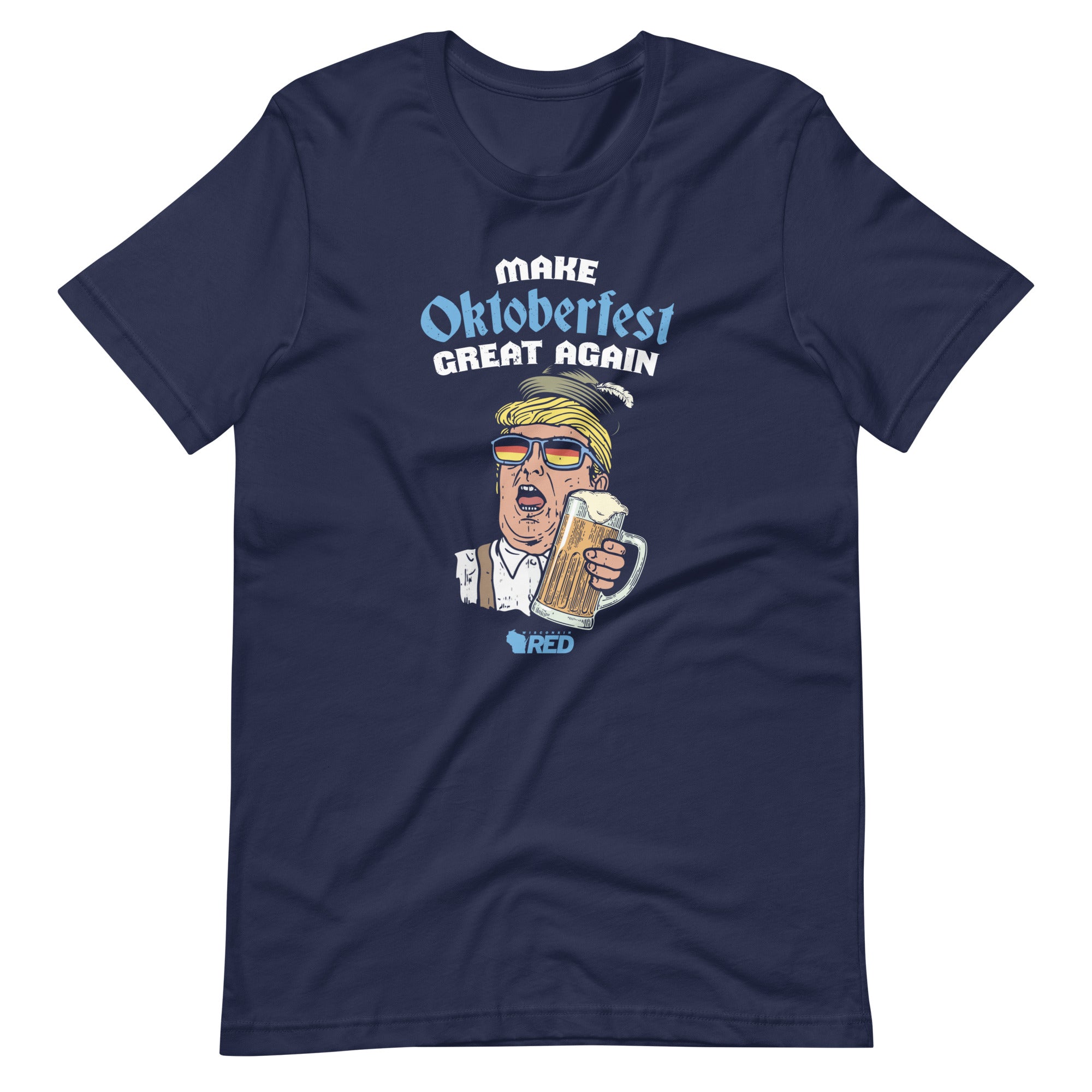 Oktoberfest: Make Oktoberfest Great Again T-Shirt