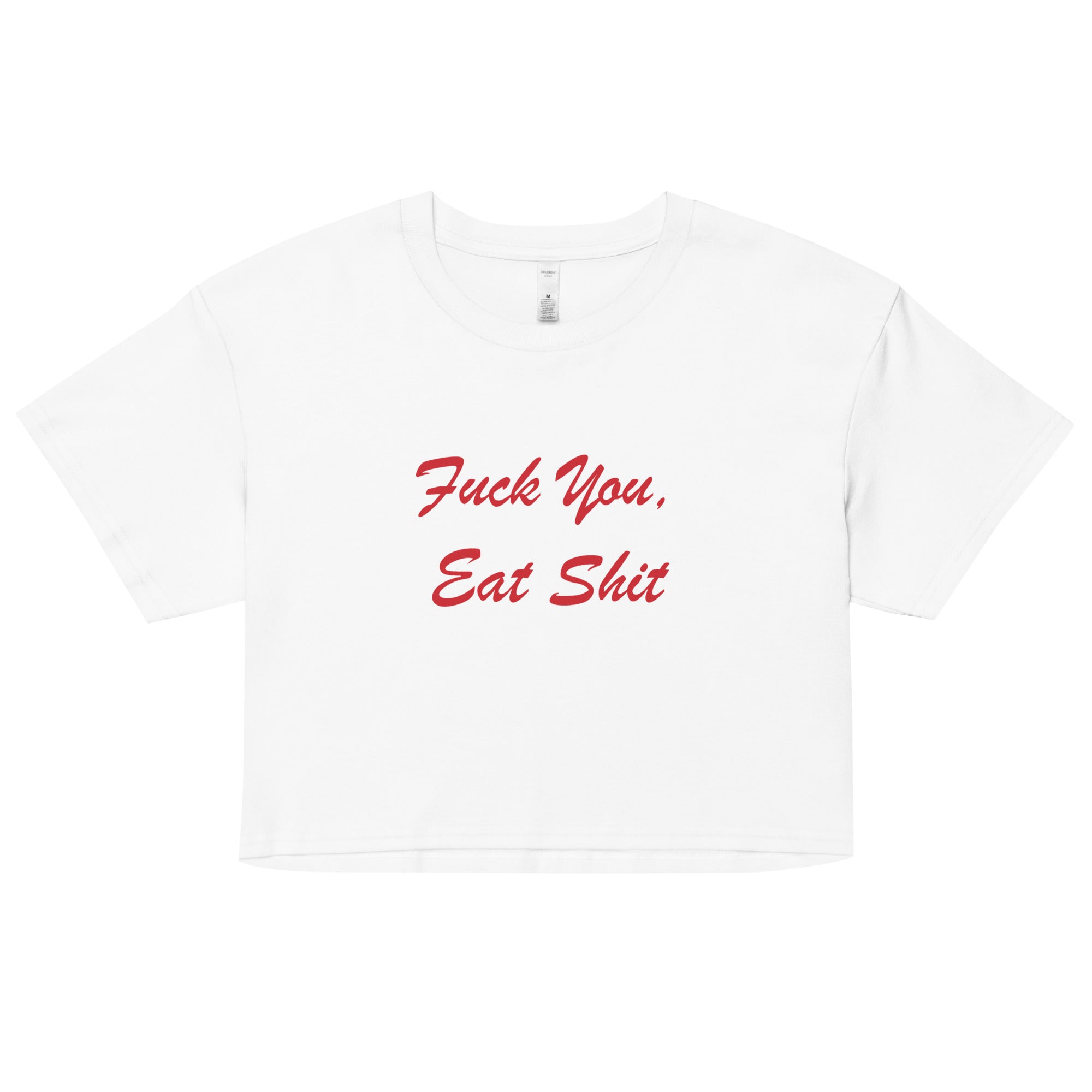 BNB: F*ck You Eat Sh*t Crop Top