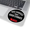 Bad Choices Make Good Stories Sticker