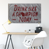 La Crosse: Drink Like a Champion Today Flag