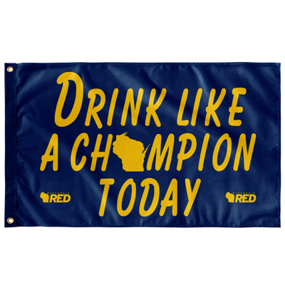 Marquette: Drink Like a Champion Today Flag