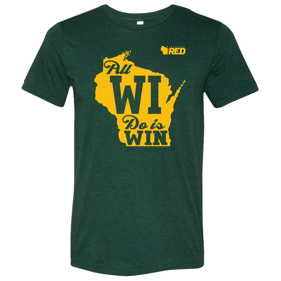 All WI Do is Win T-Shirt
