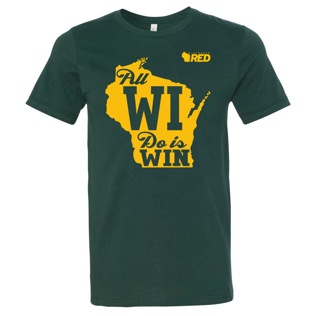 All WI Do is Win T-Shirt