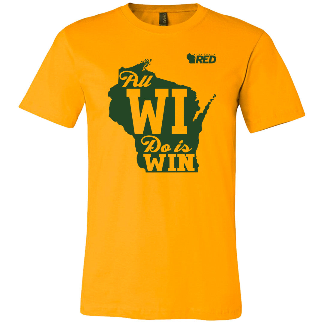 All WI Do is Win T-Shirt