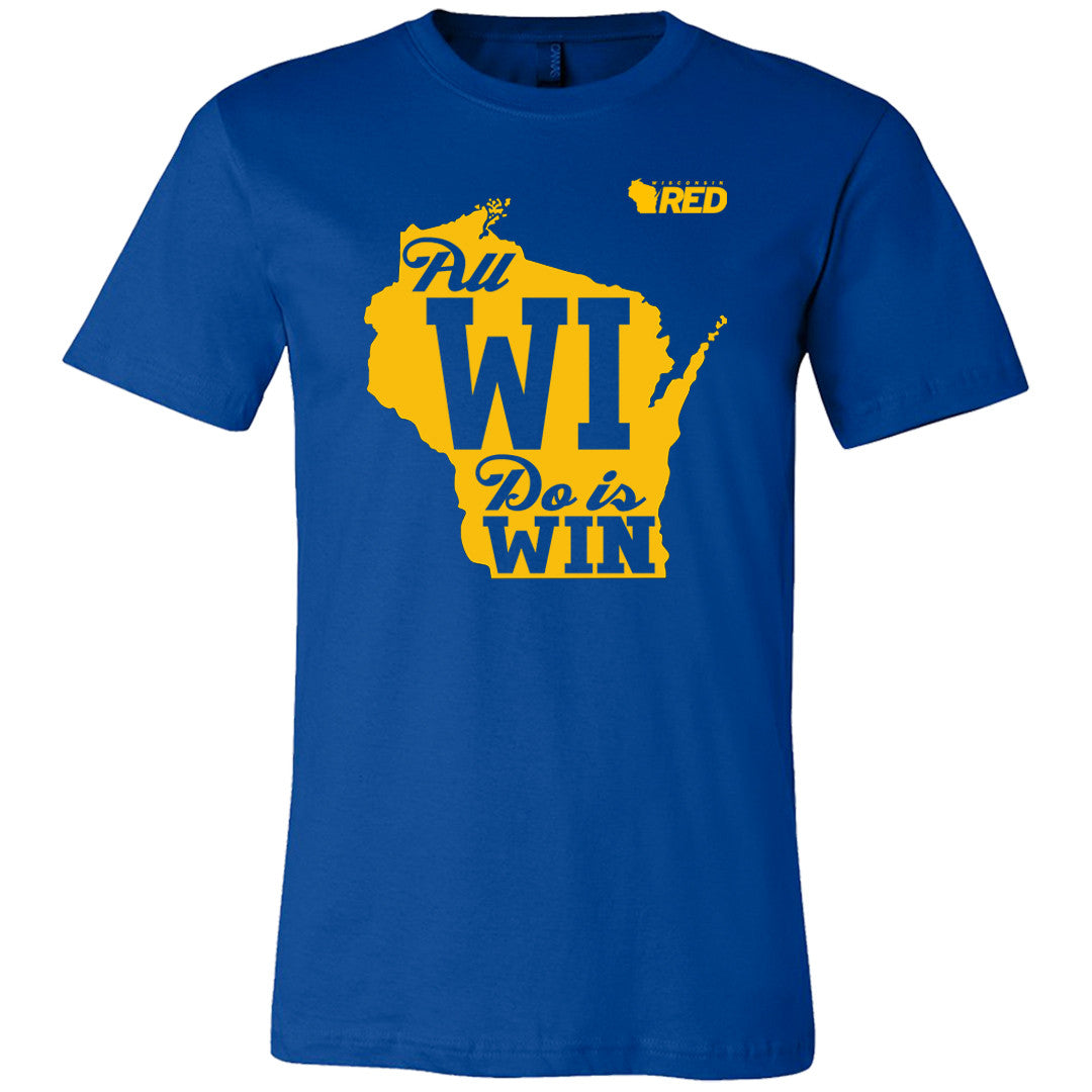 All WI Do is Win T-Shirt
