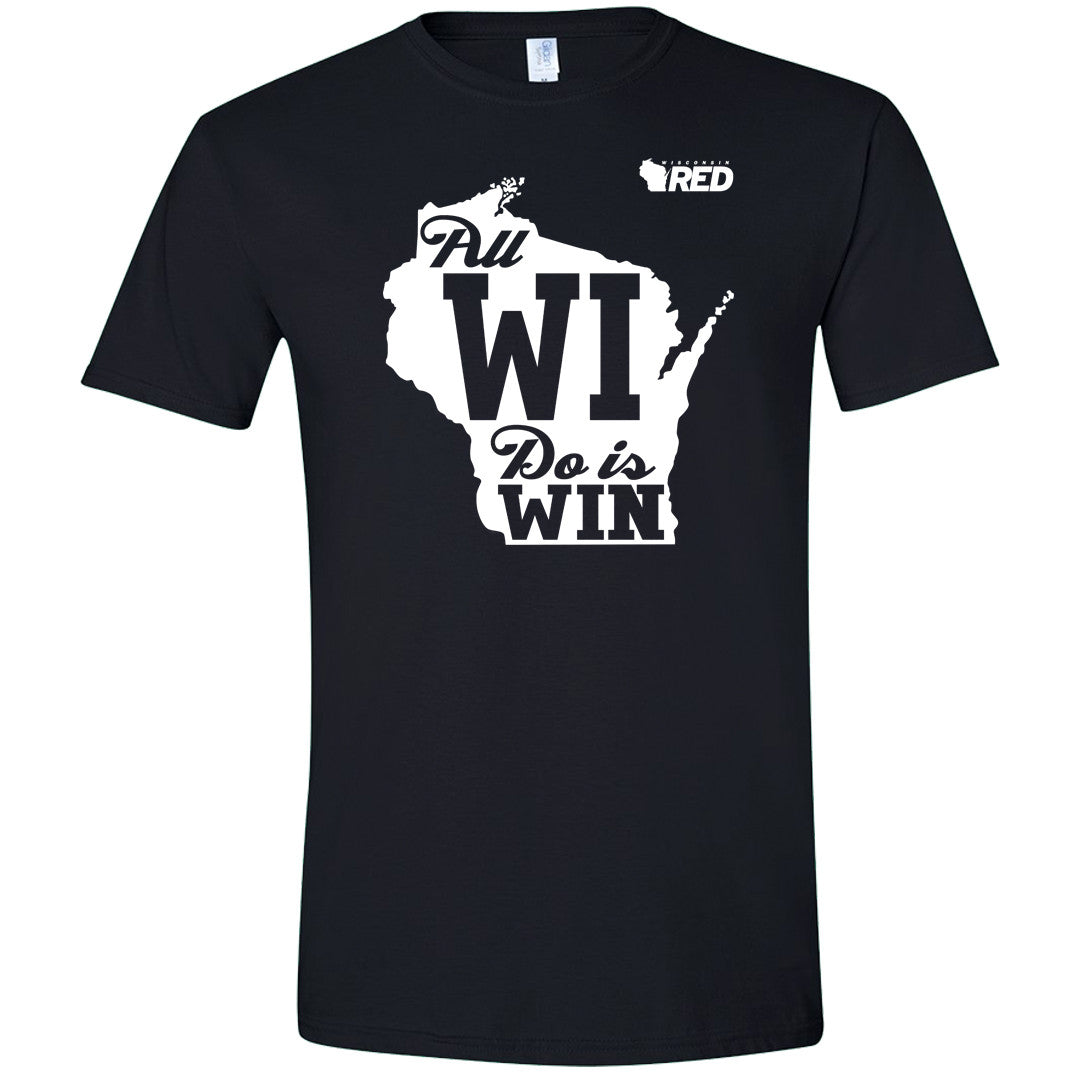 All WI Do is Win T-Shirt