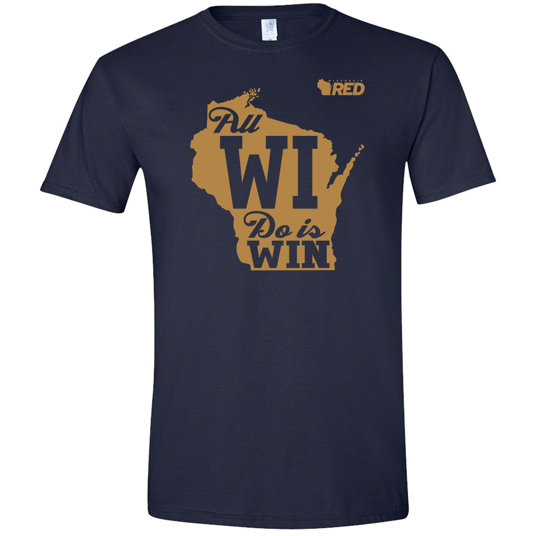 All WI Do is Win T-Shirt