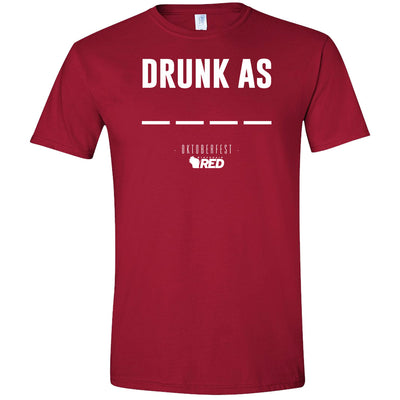 Oktoberfest: Drunk As ---- T-Shirt