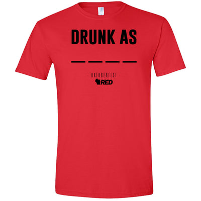 Oktoberfest: Drunk As ---- T-Shirt