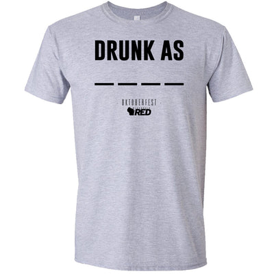 Oktoberfest: Drunk As ---- T-Shirt