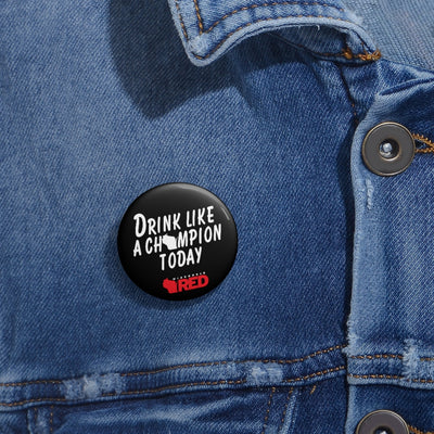 Drink Like A Champion Today Button