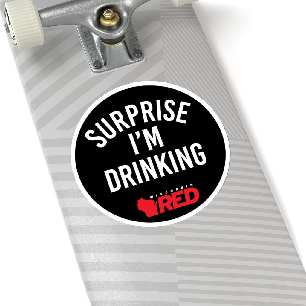 Surprise I'm Drinking Sticker
