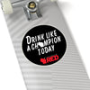Drink Like A Champion Today Sticker