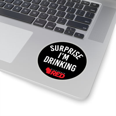 Surprise I'm Drinking Sticker