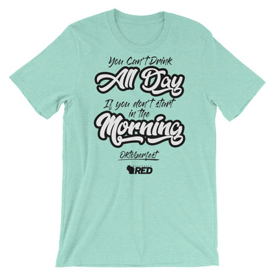 Oktoberfest: Start in the Morning T-Shirt