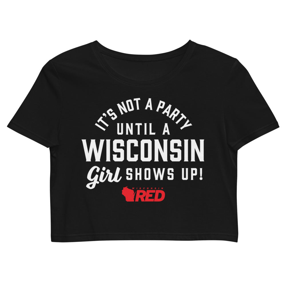 Wisconsin Girls ARE the party Crop Top