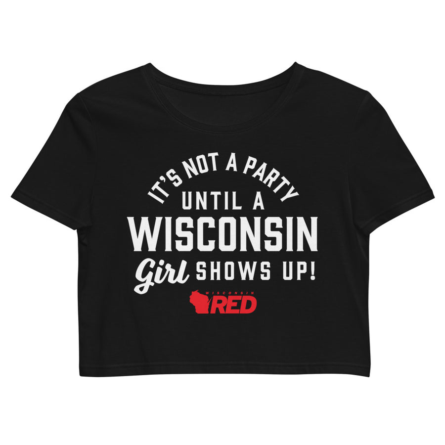 Wisconsin Girls ARE the party Crop Top