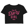 I'm a Darty Girl Crop Top