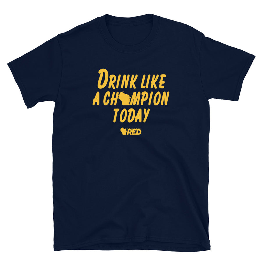 Crew: Drink Like a Champion Today T-Shirt