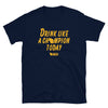 Eau Claire: Drink Like a Champion Today T-Shirt