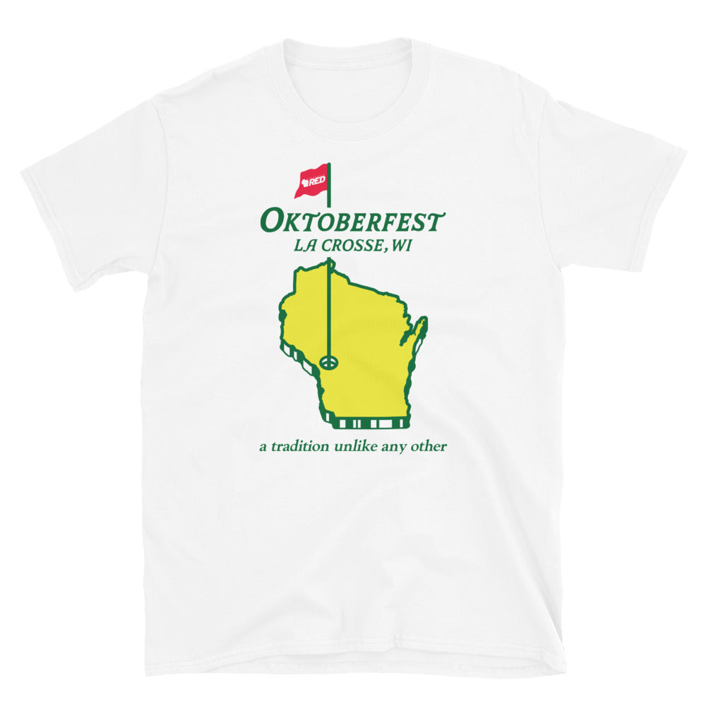 Oktoberfest: Unlike Any Other T-Shirt