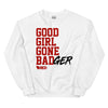 Good Girl Gone BADger Sweatshirt
