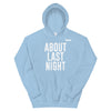 About Last Night Hoodie