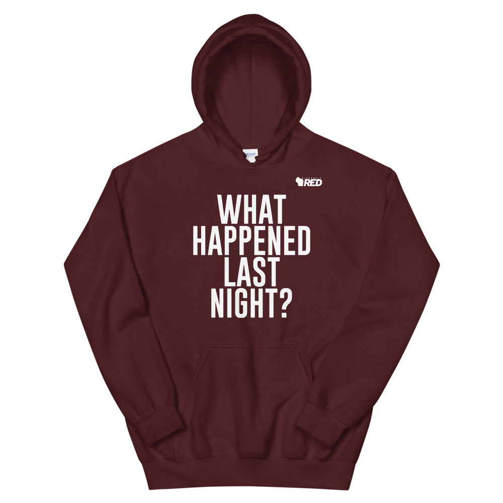 What Happened Last Night Hoodie - Wisconsin Red