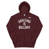 Adulting Is Bullshit Hoodie