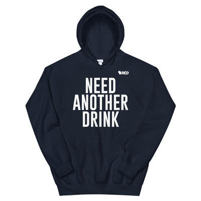 Need Another Drink Hoodie