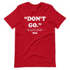 Madison: Mifflin "Don't Go" T-Shirt