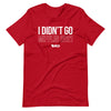 Madison: Mifflin 2021 - I Didn't Go T-Shirt