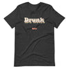 Drunk T-Shirt