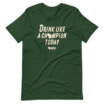 MKE: Drink Like a Champion Today T-Shirt