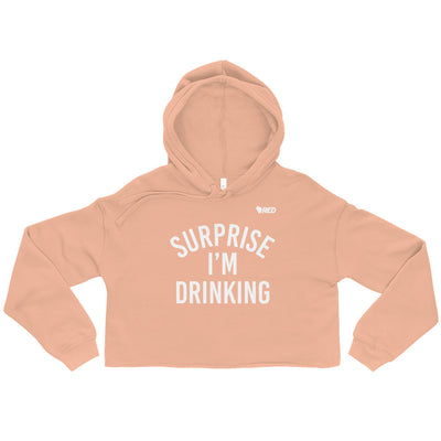 Surprise I'm Drinking Crop Hoodie